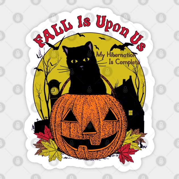 Fall Is Upon Us... My Hibernation Is Complete - Spooky Autumn Halloween October Cat Pumpkin Sticker by blueversion